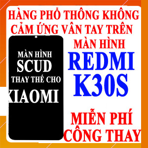 Màn hình Scud cho Xiaomi Redmi K30S